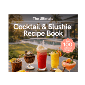Ultimate Slushie Recipe Booklet – Over 100 Healthy, Skinny, Alcoholic & Non-Alcoholic Recipes